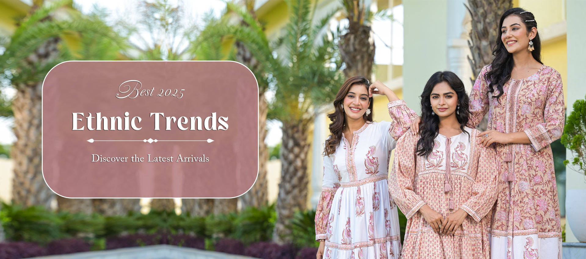 Best 2025 Ethnic Trends Discover the Latest Arrivals