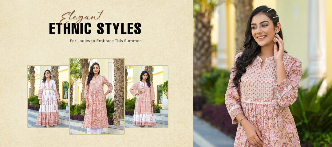 Elegant Ethnic Styles for Ladies to Embrace This Summer